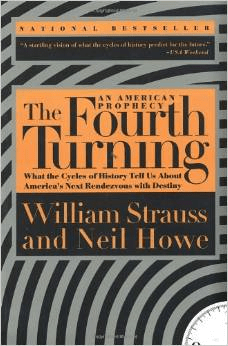 Front Cover of The Fourth Turning by Strauss and Howe.  It arrives at a remarkable prophecy for this nation, derived back in the 1990s.
